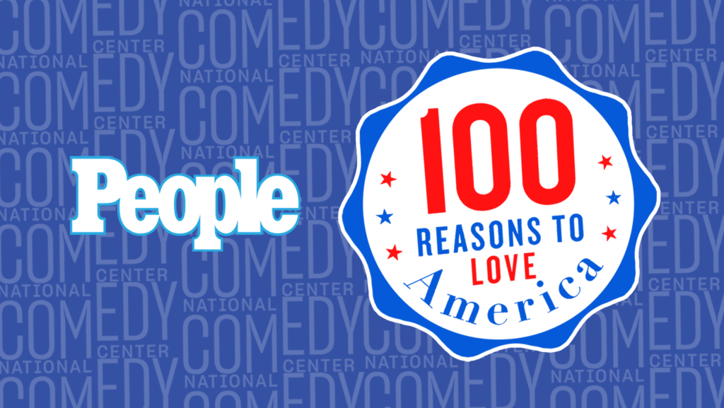 National Comedy Center Named One Of People Magazine S 100 Reasons To Love America In Magazine
